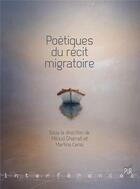 Couverture du livre « Poétiques du récit migratoire » de Collectif et Miloud Gharrafi et Martina Censi aux éditions Pu De Rennes