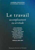 Couverture du livre « Le travail ; accomplissement ou servitude » de  aux éditions Francois-xavier De Guibert