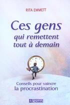 Couverture du livre « Les Gens Qui Remettent Tout A Demain » de Rita Emmett aux éditions Editions De L'homme