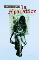 Couverture du livre « La réparation » de Katia Gagnon aux éditions Boreal