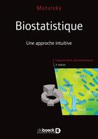 Couverture du livre « Biostatistique ; une approche intuitive (3e édition) » de Harvey Motulsky aux éditions De Boeck Superieur