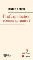 Couverture du livre « Prof, mission impossible ? » de Iannis Roder aux éditions Editions De L'aube