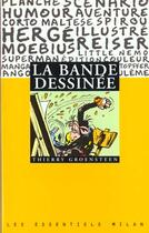 Couverture du livre « La Bande Dessinee » de Thierry Groensteen aux éditions Milan