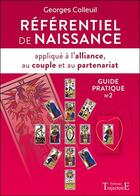 Couverture du livre « Réferentiel de naissance appliqué à l'alliance, au couple et au partenariat » de Georges Colleuil aux éditions Trajectoire