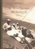 Couverture du livre « La Belle Epoque Du Yatching » de Jean-Michel Barrault aux éditions Chene