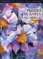 Couverture du livre « Fleurs et plantes à l'aquarelle » de Whittle J. aux éditions De Saxe