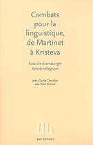 Couverture du livre « Combats pour la linguistique, de martinet à kristeva » de Jean-Claude Chevalier aux éditions Ens