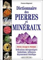 Couverture du livre « Dictionnaire des pierres et mineraux pour chaque pierre - indications therapeutiques - symbolisme, i » de Florence Megemont aux éditions Exclusif