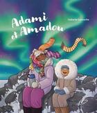 Couverture du livre « Adami et Amadou » de Isabelle Larouche aux éditions Soulieres