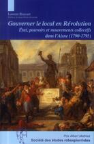 Couverture du livre « Gouverner le local en revolution » de Brassart Lauren aux éditions Cths Edition