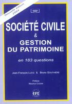 Couverture du livre « Société civile et gestion du patrimoine (édition 2004) » de Jean Francois Lucq aux éditions Efe