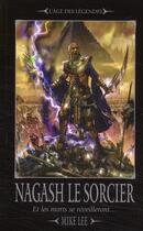 Couverture du livre « Nagash le sorcier ; et les morts se réveilleront... » de Mike Lee aux éditions Bibliotheque Interdite