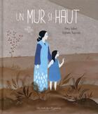 Couverture du livre « Un mur si haut » de Nancy Guilbert et Stephanie Augusseau aux éditions Des Ronds Dans L'o