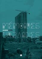 Couverture du livre « Mémoires urbaines » de  aux éditions Libel