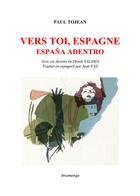Couverture du livre « Vers toi, Espagne ; España adentro » de Paul Tojean et Dinah Salama aux éditions Brumerge