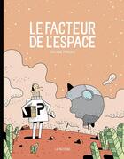 Couverture du livre « Le facteur de l'espace t.1 » de Guillaume Perreault aux éditions La Pasteque