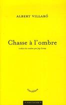 Couverture du livre « Chasse A L'Ombre » de Albert Villaro aux éditions Tinta Blava