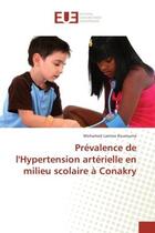 Couverture du livre « Prevalence de l'Hypertension arterielle en milieu scolaire A Conakry » de Mohamed Kourouma aux éditions Editions Universitaires Europeennes