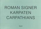 Couverture du livre « Roman signer carpathians » de Roman Signer aux éditions Steidl