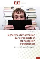 Couverture du livre « Recherche d'information par serendipite et capitalisation d'experiences » de Marini-J aux éditions Editions Universitaires Europeennes