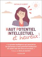Couverture du livre « Haut potentiel intellectuel et heureux ! » de Nathalie Clobert aux éditions Leduc