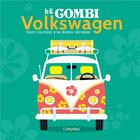 Couverture du livre « Le combi Volkswagen ; toute l'histoire d'un modèle mythique » de  aux éditions L'imprevu