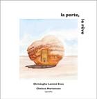 Couverture du livre « La porte, le rêve » de Christophe Lamiot aux éditions Editions Lanskine