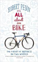 Couverture du livre « It's All About the Bike » de Robert Penn aux éditions Epagine