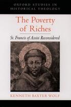 Couverture du livre « The Poverty of Riches: St. Francis of Assisi Reconsidered » de Wolf Kenneth Baxter aux éditions Oxford University Press Usa