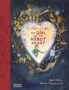 Couverture du livre « The girl and the robot heart » de Monika Vaicenaviciene et Neal Hoskins aux éditions Thames & Hudson