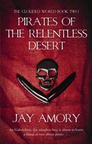 Couverture du livre « Pirates Of The Relentless Desert » de Amory Jay aux éditions Orion Digital