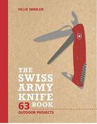 Couverture du livre « The swiss army knife book » de Felix Immler aux éditions Frances Lincoln