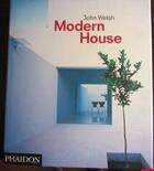 Couverture du livre « The modern house » de Welsh J aux éditions Phaidon Press