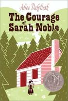 Couverture du livre « The Courage of Sarah Noble » de Dalgliesh Alice aux éditions Atheneum Books For Young Readers