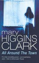Couverture du livre « All Around The Town » de Mary Higgins Clark aux éditions Random House Digital