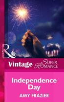 Couverture du livre « Independence Day (Mills & Boon Vintage Superromance) » de Amy Frazier aux éditions Mills & Boon Series