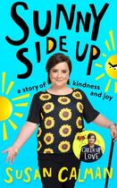 Couverture du livre « SUNNY SIDE UP - A STORY OF KINDNESS AND JOY » de Susan Calman aux éditions Two Roads