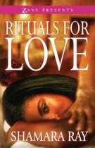 Couverture du livre « Rituals for Love » de Ray Shamara aux éditions Strebor Books