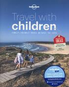 Couverture du livre « Travel with children ; 6e édition » de  aux éditions Lonely Planet France