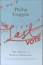 Couverture du livre « Last vote, the » de Philip Coggan aux éditions Viking Adult