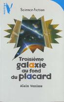 Couverture du livre « Troisième galaxie au fond du placard » de Alain Venisse aux éditions Le Livre De Poche Jeunesse