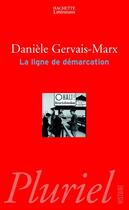 Couverture du livre « LA LIGNE DE DEMARCATION » de Gervais-Marx-D aux éditions Pluriel