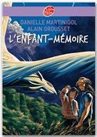 Couverture du livre « L'enfant-mémoire » de Martinigol/Grousset aux éditions Livre De Poche Jeunesse