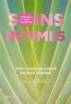 Couverture du livre « Soins intimes : petit guide de santé du sexe féminin » de Nadege Billery aux éditions Hachette Pratique
