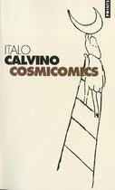 Couverture du livre « Cosmicomics » de Italo Calvino aux éditions Points