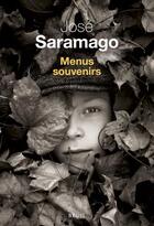 Couverture du livre « Menus souvenirs » de Jose Saramago aux éditions Seuil