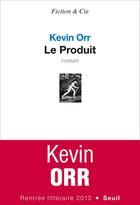 Couverture du livre « Le produit » de Kevin Orr aux éditions Seuil