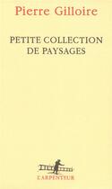 Couverture du livre « Petite collection de paysages » de Pierre Gilloire aux éditions Gallimard
