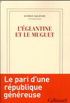 Couverture du livre « L'églantine et le muguet » de Daniele Sallenave aux éditions Gallimard
