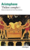 Couverture du livre « Théâtre complet Tome 1 » de Aristophane aux éditions Folio